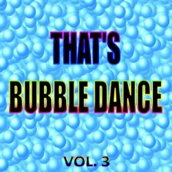 Various Artists - That's Bubble Dance, Vol. 3