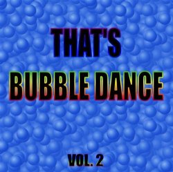 Various Artists - That's Bubble Dance, Vol. 2