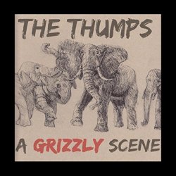 Thumps, The - A Grizzly Scene