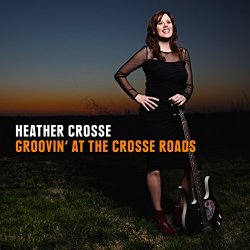 Heather Crosse - Groovin' at the Crosse Roads