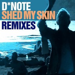 D-Note - Shed My Skin