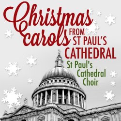   - Christmas Carols from St. Paul's Cathedral