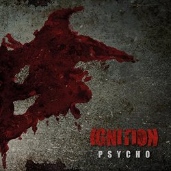 Ignition - Psycho [Explicit]