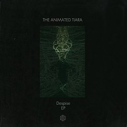 Animated Tiara, The - Despise EP
