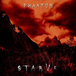 Phantom - Starve [Explicit]