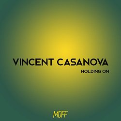 Vincent Casanova - Holding On