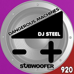 DJ Steel - Dangerous Machines