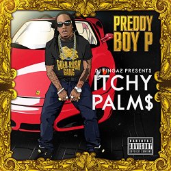 Preddy Boy P - Itchy Palm$ Vol. 1 [Explicit]