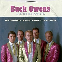 Buck Owens And The Buckeroos - Digital Booklet: The Complete Capitol Singles: 1957-1966