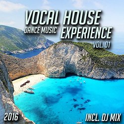Various Artists - Vocal House Dance Music Experience 2016, Vol. 01 (Mixed By Jora Mihail) [Continuous DJ Mix]