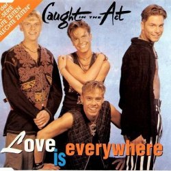 Caught in the Act - Love Is Everywhere by Caught in the Act (1994-11-29)