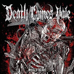 Death Comes Pale - World Grave [Explicit]