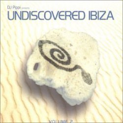 DJ Pippi Presents Undiscovered Ibiza V.2 by Various Artists (2000-05-03)