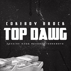 CokeBoy Brock - Top Dawg [Explicit]