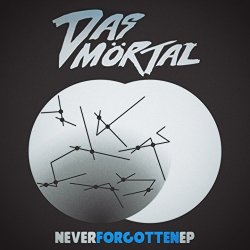 Das Mortal - Never Forgotten [Explicit]