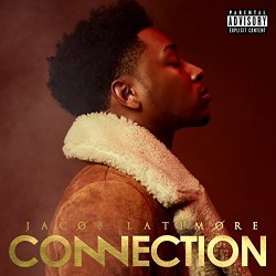 Jacob Latimore - Connection [Explicit]