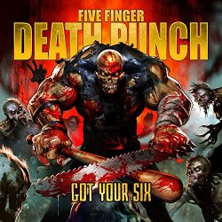 Five Finger Death Punch - Got Your Six (Deluxe Digital) [Explicit]