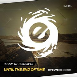 Proof Of Principle - Until The End Of Time