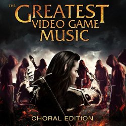 Greatest Video Game Music III, The - The Greatest Video Game Music III - Choral Edition