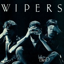 Wipers - Follow Blind