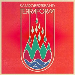 Sam Roberts Band - TerraForm