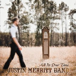 Justin Merritt Band - All in Due Time