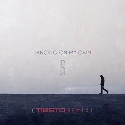 Calum Scott feat Tiesto - Dancing On My Own (Tiësto Remix) [feat. Tiësto]