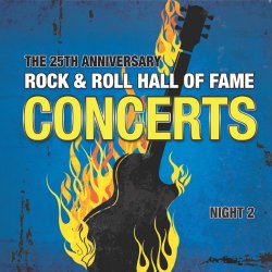 Various Artists - The 25th Anniversary Rock and Roll Hall of Fame Concerts, Vol. 2 (Night 2)