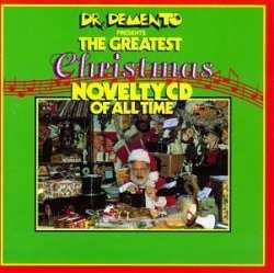   - Dr. Demento Presents: Greatest Christmas Novelty CD by Rhino
