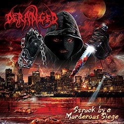 Deranged - Struck by a Murderous Siege [Explicit]