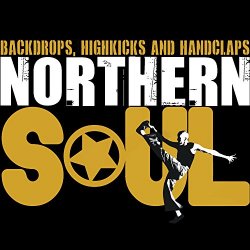 Various Artists - Northern Soul - Backdrops, Highkicks and Handclaps