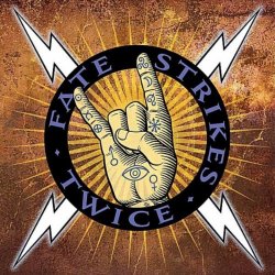   - Fate Strikes Twice EP