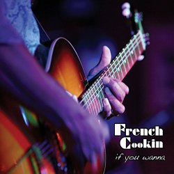 French Cookin - If You Wanna