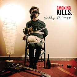 Smoking Kills - Silly Things