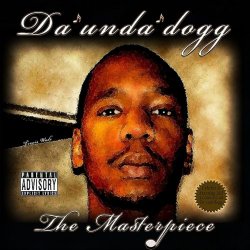 Da Unda Dogg - Masterpiece