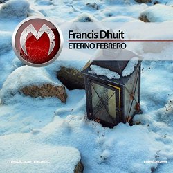 Francis Dhuit - Eterno Febrero