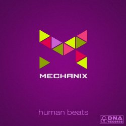 Mechanix - Human Beats (Mechanix Remix)