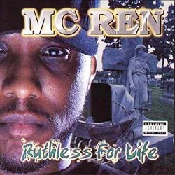 MC Ren - Ruthless For Life [Explicit]