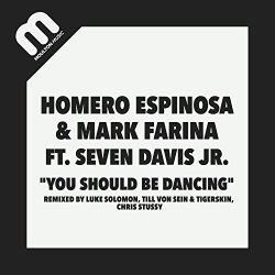 Mark Farina  Homero Espinosa feat Seven Davis Jr. - You Should Be Dancing Remixed