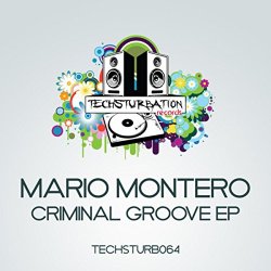 Mario Montero - Criminal Groove EP