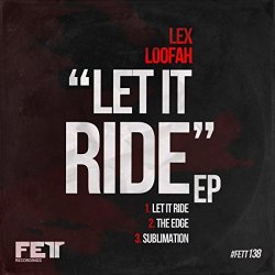 Lex Loofah - Let It Ride EP