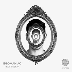 Koczinsky - Egomaniac [Explicit]
