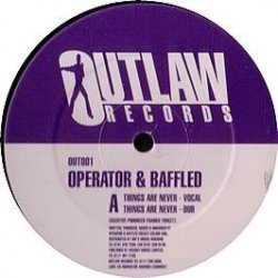 OPERATOR & BAFFLED - THINGS ARE NEVER