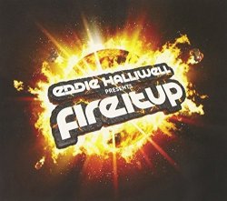 Eddie Halliwell - Eddie Halliwell Presents Fire It Up by Halliwell, Eddie