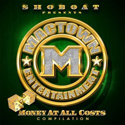 Shoboat - Mactown Ent.: Money At All Costs [Explicit]