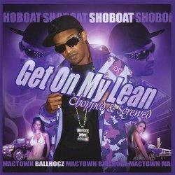 Shoboat - Get On My Lean - Chopped & Screwed [Explicit]