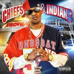 Shoboat - Chiefs & Indians [Explicit]