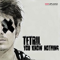 Tetril - You Know Nothing