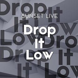 Sunset Live - Drop It Low