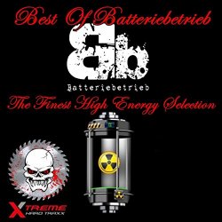 Various Artists - Best Of Batteriebetrieb - The Finest High Energy Selection [Explicit]